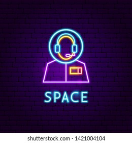Space Neon Label. Vector Illustration of Astronaut Promotion.