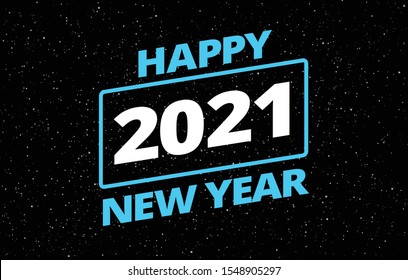 Space New Year 2021 greeting card in retro star space theme - neon blue letters Happy New Year 2021 on black starry space background - vector illustration