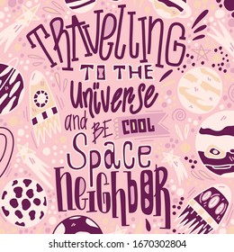 Space phrase, hand drawn vector illustration. Travelling to the universe lettering on pink background. Planets, rockets, stars galaxy elements. T shirt print, greeting postcard design