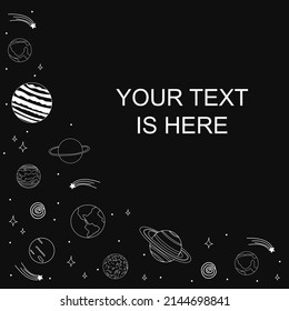 Space, planets and stars, a place for text. Hand-drawn outline vector illustration.