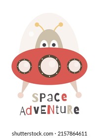 Space Poster for nursery design with funny alien in UFO. Vector Illustration. Kids illustration for baby clothes, greeting card, wrapper. Text Space Adventure.