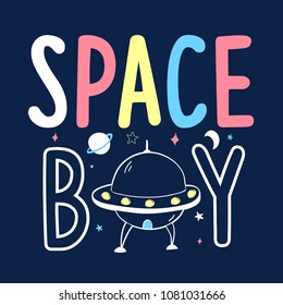 Space print design with slogan. Vector illustration design for fashion fabrics, textile graphics, prints.