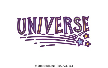 Space print design of word Universe, hand drawn cartoon vector illustration isolated on white background. Space slogan or lettering for textile graphics and prints.