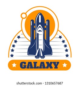 Space program galaxy isolated icon spaceship or rocket and stars vector cosmos exploration spacecraft start planets and shuttle interplanetary mission aeronautics scientific organization emblem