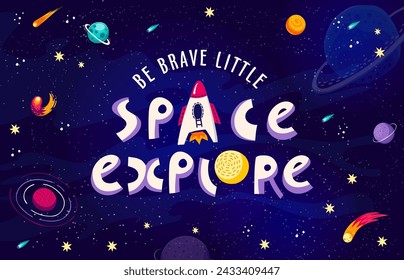 Cita del espacio, sé valiente explorador del espacio. Vector de dibujos animados frase de letras con astronave linda, estrellas y planetas. Texto motivacional e inspirador para tarjetas, estampados, textiles y diseños de paredes