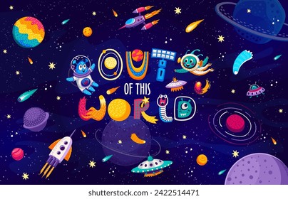 Space quote Out of This World with alien UFO in outer space, cartoon vector for t-shirt print. Funny Martian and alien monster spaceman in galaxy with UFO and galactic rocket shuttle for space quote