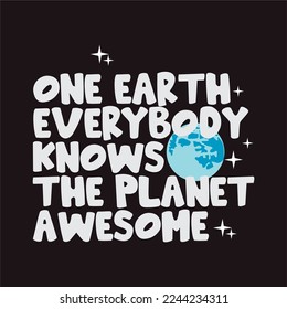 space quote vector ,one earth everybody knows the planet awesome.  motivational design illustrations for outer space themed kids, space kids. colorful motivation quotes.