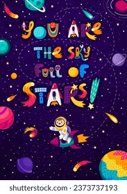 Space quote, you are the sky full of stars with words in starry galaxy, vector background. Space lettering poster with cartoon kid astronaut or spaceman on rocket spaceship in space with stars in sky