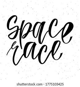 Space Race - handwritten inscription. Imitating brush lettering. The phrase can be used for printing on T-shirts, posters, postcards. Black and white vector illustration with texture.