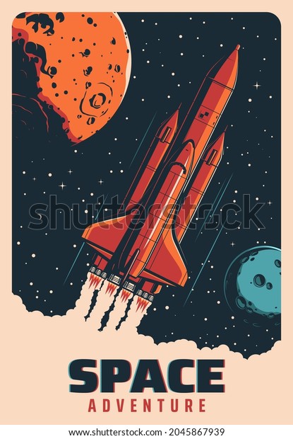 Space rocket in flight between planets,\
galaxy spaceship or shuttle vector retro poster. Space adventure\
and spacecraft rocket startup to universe exploration, spaceman\
flight and planets\
exploration