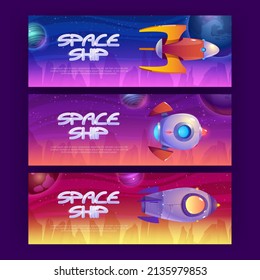 Space ship cartoon banners with rockets flying in cosmos with alien planets and stars. Graphic design flyers with fantasy shuttles, computer game cosmic funny spacecrafts, Vector illustration set