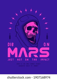 Space skull in the new American private company space suit. Die on Mars just not on the impact. Purple Space travel typography t-shirt print vector illustration.