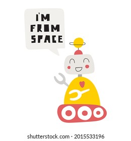 I'm from space. Smiling robot. Hand drawn vector illustration for kids