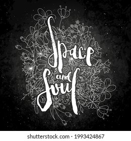 Space and Soul. Hand lettering grunge card with flower background. Handcrafted doodle letters in retro style. Hand-drawn vintage vector typography illustration