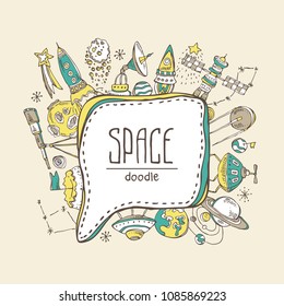 Space speech bubble with space rocket, satellite, planet, asteroid, spaceship, star, telescope, constellation, comet. Hand drawn vector doodles illustration