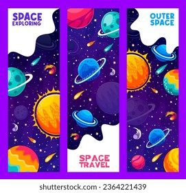 El espacio viaja y explora banners con planetas y estrellas de galaxia estrellada, fondo vectorial. Caricatura en el espacio ultraterrestre con mundos y planetas galácticos extraterrestres, asteroides y cometas, sol y saturación