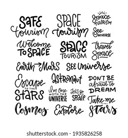 Space Travel inspiration quotes lettering set. Motivational texts calligraphy. I need more space. Space tourism. Take me too the stars. Explore. See universe.