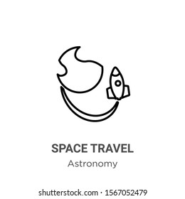 Space travel outline vector icon. Thin line black space travel icon, flat vector simple element illustration from editable astronomy concept isolated on white background