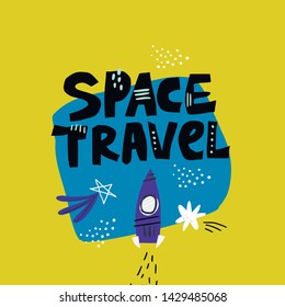 Space travel stylized lettering. Scandinavian style rocket launch. Unusual adventure hand drawn typography on yellow background. Doodle stars sketch. T-shirt print, banner, poster design element
