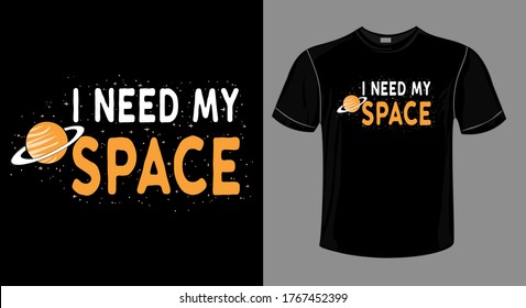 Space t-shirt design.I need my space  slogan with planet ans space vector illustrations. For t shirt and other uses.