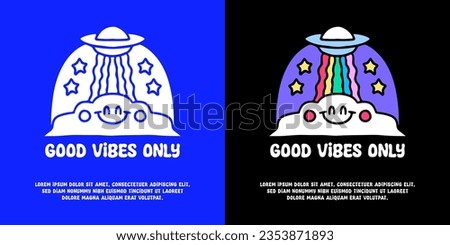 Spaceship, rainbow, and cloud with good vibes only typography, illustration for logo, t-shirt, sticker, or apparel merchandise. With doodle, retro, groovy, and cartoon style.