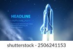Spaceship takeoff. Rocket launch, Space shuttle, Mission start, Digital technology in spacecraft, Space travel, Rocket flight, discovery concept. Start up symbol