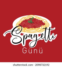 Dünya Spagetti Günü
Translation: World Spaghetti Dinner Day