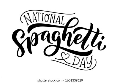 Spaghetti day. Hand lettering design for Spaghetti day. Vector illustration Hand drawn text for National holiday. Script. Calligraphic design for print card, banner, poster.