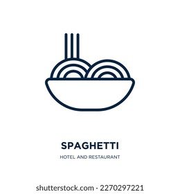 icono del spaghetti de la colección de hoteles y restaurantes. Espaghetti lineal delgado, restaurante, icono del contorno alimentario aislado en el fondo blanco. Signo de espagueti vectorial de línea, símbolo para web y móvil