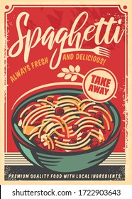 Spaghetti retro restaurant poster design template. Italian cuisine vector take away food illustration.