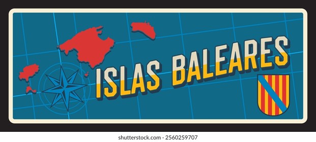 Spain Baleares Islas metal travel plate and tin sign, vector. Spanish Balearic island territory map in sea, community city tagline and landmark symbol. Retro spanish tourist plaque