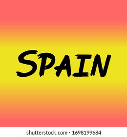 Spain brush paint hand drawn lettering on background with flag. Design templates for greeting cards, overlays, posters