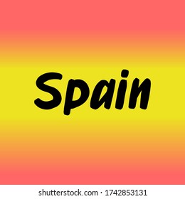 Spain brush paint hand drawn lettering on background with flag. Design templates for greeting cards, overlays, posters
