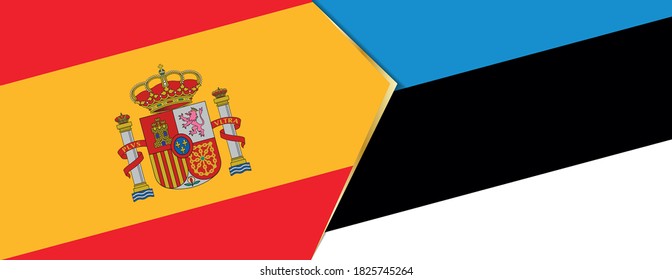 Spain and Estonia flags, two vector flags symbol of relationship or confrontation.