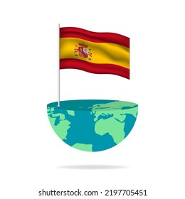 Spain Flag Pole On Globe. Flag Waving Around The World. Easy Editing And Vector In Groups. National Flag Vector Illustration On White Background.