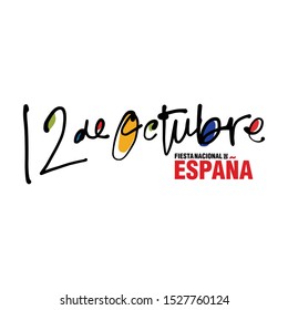 Spain National Day. Fiesta Nacional de Espana; 12 de Octubre (Translated: The National Day of Spain; October 12). Template Design. Vector Illustration.