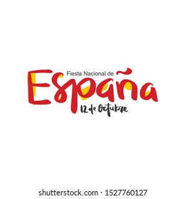 Spain National Day. Fiesta Nacional de Espana; 12 de Octubre (Translated: The National Day of Spain; October 12). Template Design. Vector Illustration.