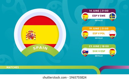 spain national team Schedule matches in the final stage at the 2020 Football Championship. Vector illustration of football euro 2020 matches.