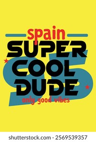 spain super cool dude,t-shirt design fashion vector