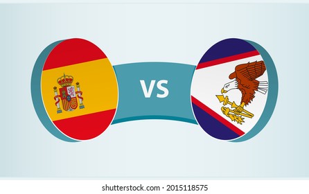 Spain versus American Samoa, team sports competition concept. Round flag of countries.