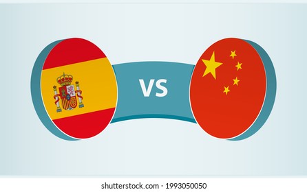 Spain versus China, team sports competition concept. Round flag of countries.