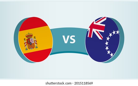 Spain versus Cook Islands, team sports competition concept. Round flag of countries.