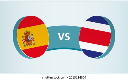 Spain versus Costa Rica, team sports competition concept. Round flag of countries.