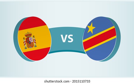 Spain versus DR Congo, team sports competition concept. Round flag of countries.