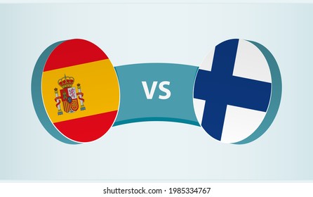 Spain versus Finland, team sports competition concept. Round flag of countries.