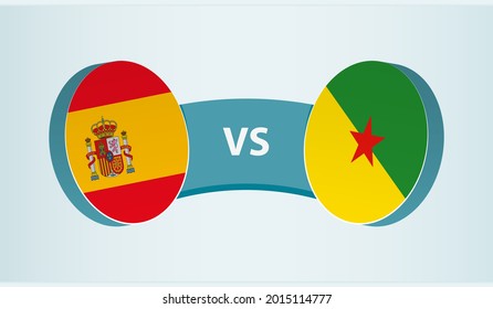 Spain versus French Guiana, team sports competition concept. Round flag of countries.