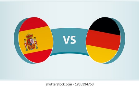 Spain versus Germany, team sports competition concept. Round flag of countries.