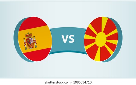 Spain versus Macedonia, team sports competition concept. Round flag of countries.