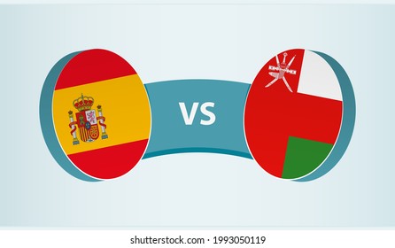 Spain versus Oman, team sports competition concept. Round flag of countries.