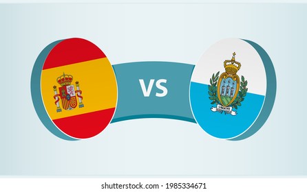 Spain versus San Marino, team sports competition concept. Round flag of countries.